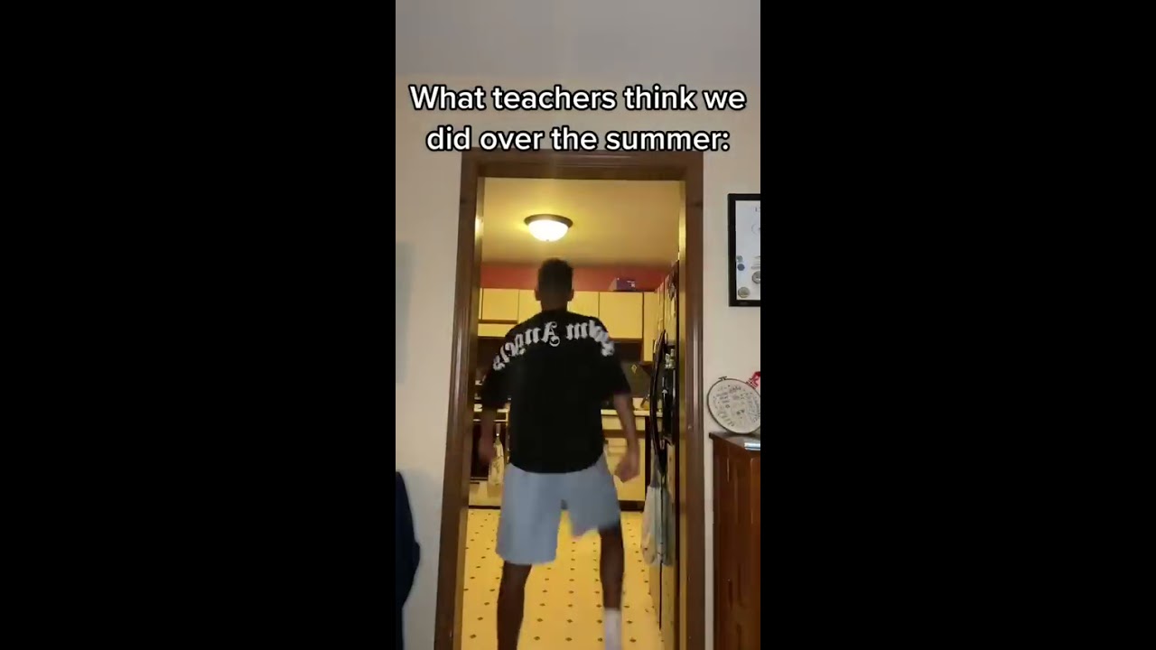 What Teachers Think We Did Over The Summer