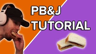 Streamer Shows You How To Make A Pb&J Sandwich Tutorial