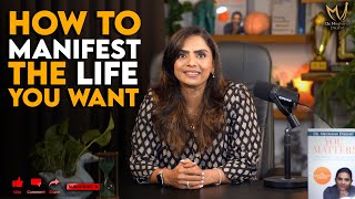 How To Manifest The Life You Want By Dr. Meghana Dikshit | English