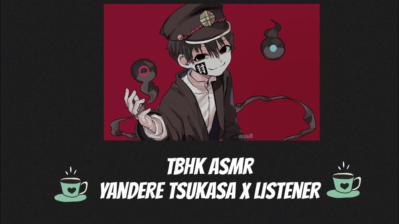TBHK ASMR: Yandere Tsukasa x Listener