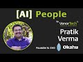 (AI) People - Okahu - Pratik Verma and VenorTech
