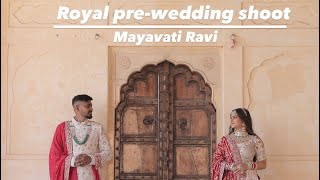 ROYAL PRE-WEDDING SHOOT || JAIPUR 2022 || MAYAVATI & RAVI || EK DIL EK JAAN