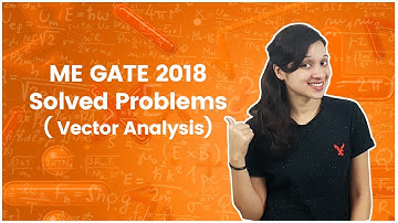 ME GATE 2018 Solved Problems - Vector Analysis - GATE 2018 Answer Key
