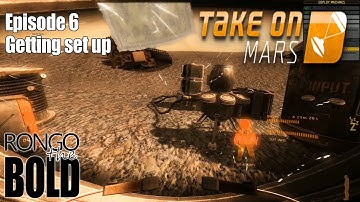 Take On Mars | Story Mode | Episode 6 | Getting set up
