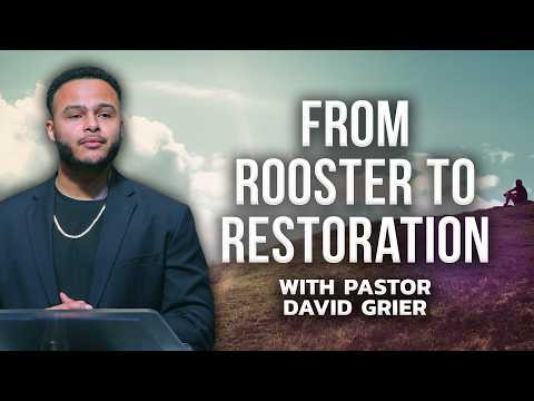 From Rooster to Restoration | #GraceChurchVa | Pastor David