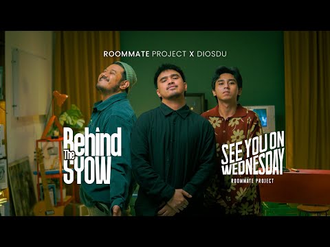 Behind The SYOW | Roommate Project X Diosdu