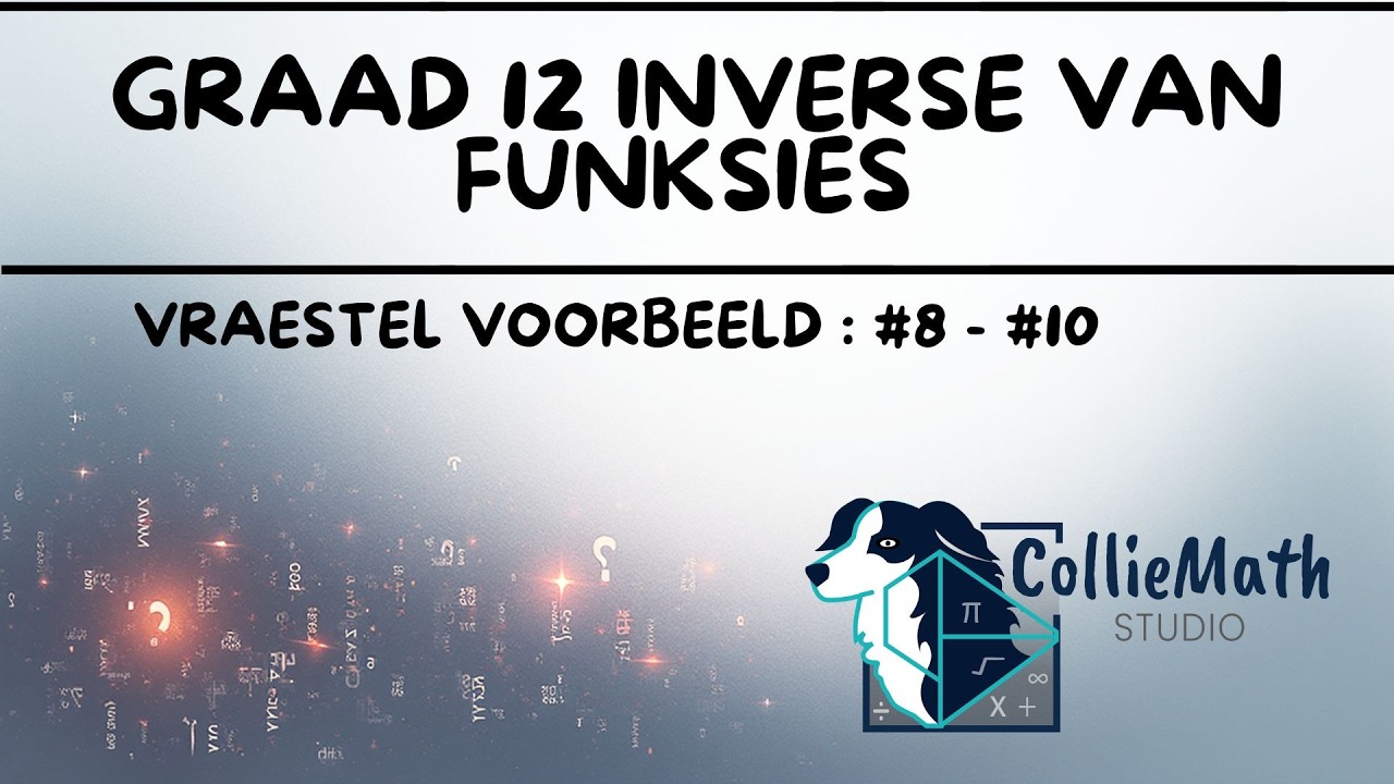 Inverse van Funksies : Vraestel Voorbeelde #8 - 10 || Wiskunde Graad 12