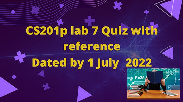 CS201p  Lab 7 Quiz spring 2022 Live with Proof attempt By Helping Hands|version  |