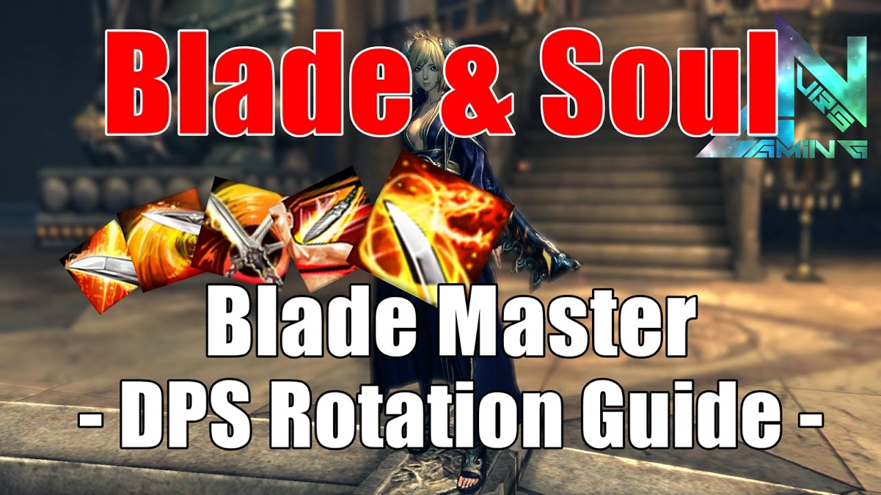 blade and soul blade master combo  2022 New  Blade \u0026 Soul - Blade Master DPS Guide [howtoPlay]