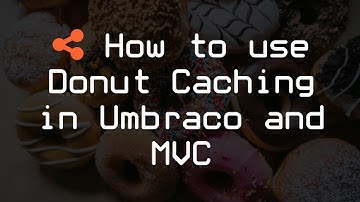 How to use Donut Caching in Umbraco and MVC