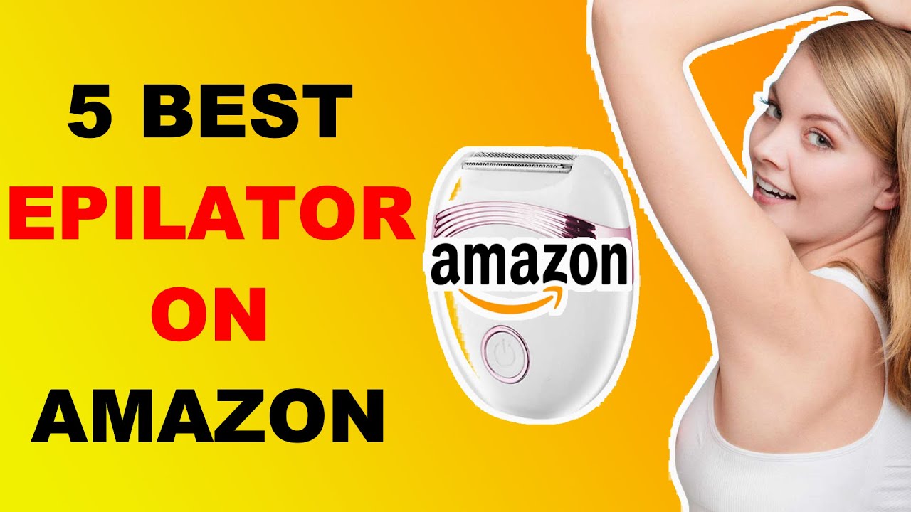 Best Epilator Hair Removal Machine For Woman 2021 | Amazon