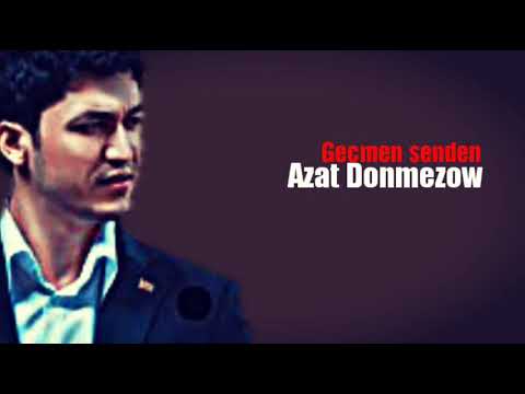 Azat Donmezow -Gecmen senden mp4/2020