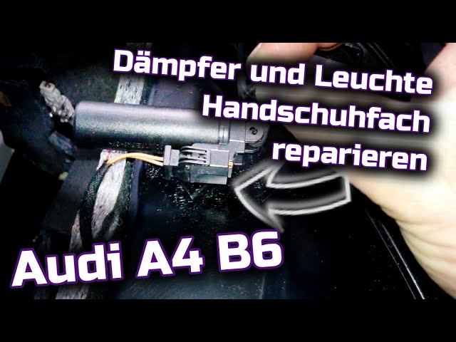 Handschuhfachleuchte und / oder Dämpfer defekt Audi A4 B6 