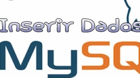 Curso MySQL - Inserindo Dados na Tabela (INSERT INTO)