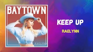 RaeLynn - Keep Up (Lyrics)