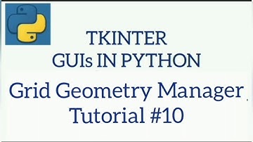 Grid Geometry Manager in TKinter| TKINTER GUIs IN PYTHON|Tutorial#10