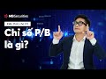 Chỉ số P/B là gì? | Kiến thức cho F0