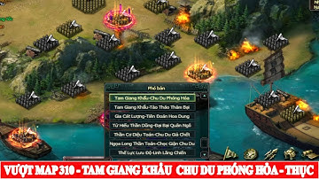 VƯỢT MAP 310 - TAM GIANG KHẨU CHU DU PHÓNG HỎA - THỤC