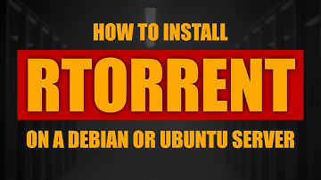 How to Install rTorrent on a Debian or Ubuntu Server