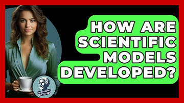 How Are Scientific Models Developed? - Philosophy Beyond