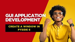 How to Create a Window in PySide 6 | GUI Application Development Net Worth