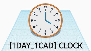 [1DAY_1CAD] CLOCK (Tinkercad : Know-how / Style / Education)