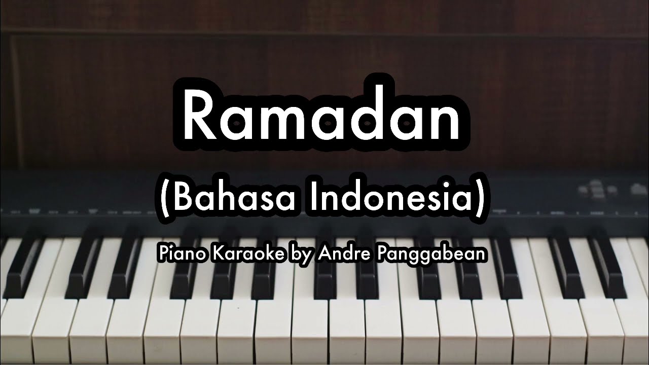 Ramadan (Versi Bahasa) - Maher Zain | Piano Karaoke by Andre Panggabean