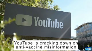 YouTube is cracking down on anti-vaccine misinformation