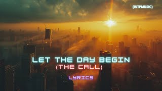 The Call - Let The Day Begin (Lyrics)