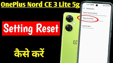 OnePlus Nord CE 3 Lite 5g me setting reset kaise kare/how to reset setting OnePlus Nord CE 3 Lite 5g