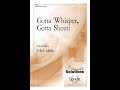 Gotta Whisper, Gotta Shout! (SATB a cappella) - Victor C. Johnson