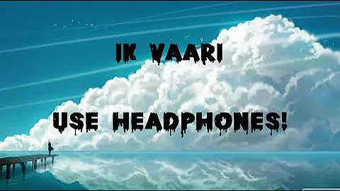 IK VAARI I Feat Ayushma I (8D Audio)