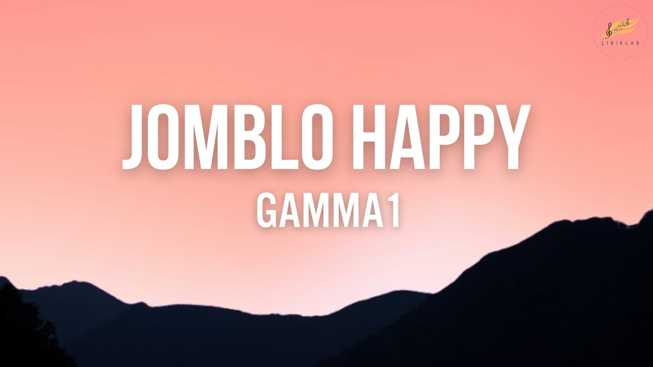 Gamma1 - Jomblo Happy (Lyrics)