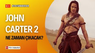 John Carter 2 Çıkacak Mı? John Carter 2 Ne Zaman Çıkacak? 2025 Film Haberleri