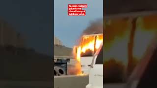 Xocəsən-Sədərək Yolunda 596 Nömrəli Marşrut Avtobusu Yanıb.