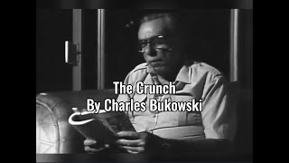 Charles Bukowski reading The Crunch