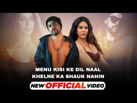 Menu Kisi Ke Dil Naal Khelne Ka Shauk Nahi Bohemia New Newsong India