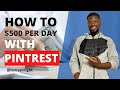 HOW TO MAKE $500+/PER DAY WITH PINTEREST - A Step-by-Step Tutorial (2023)