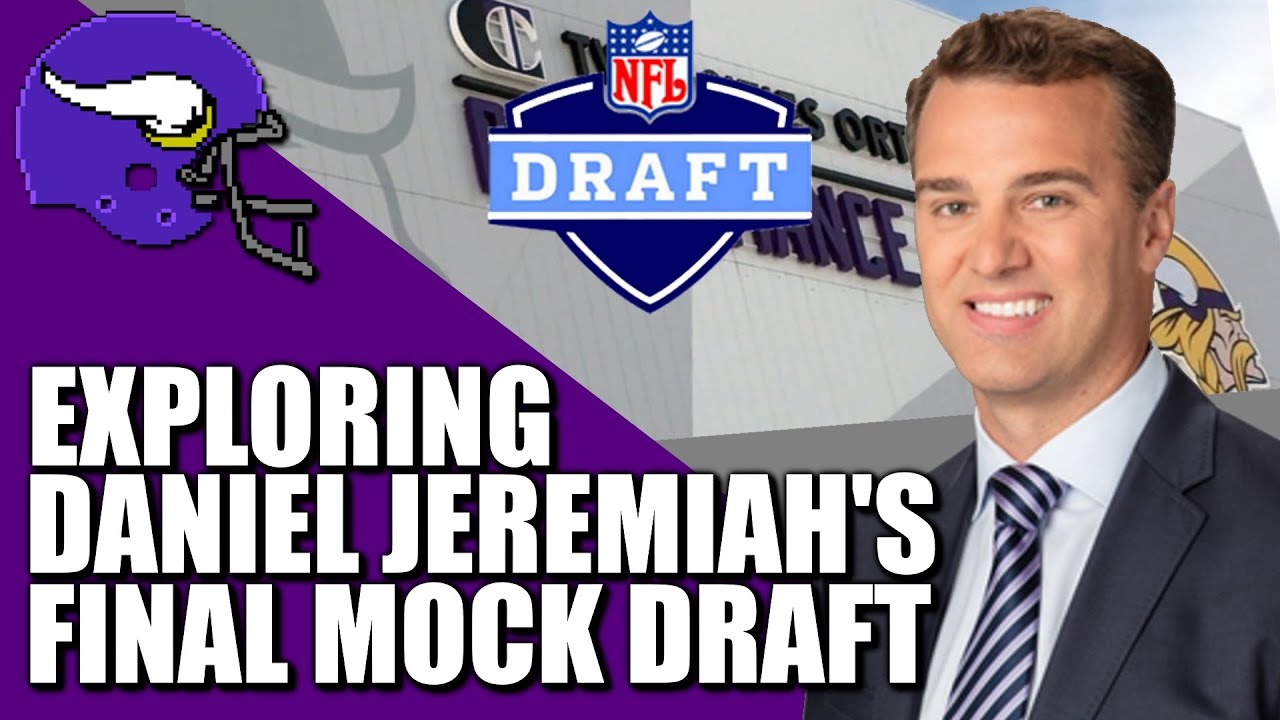 Exploring Daniel Jeremiah's Final NFL Mock Draft 👀👀👀 YouTube