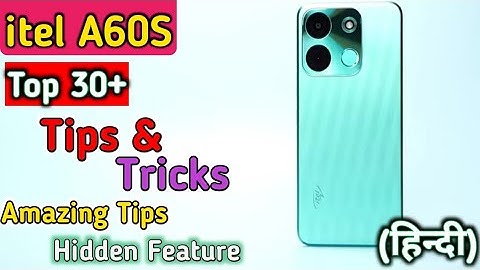 itel A60S Tips And Tricks, Top 30+ Hidden feature, Tips And Tricks itel A60S,Hidden Tips itel Mobile