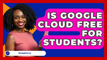 Is Google Cloud Free For Students? - Be App Savvy