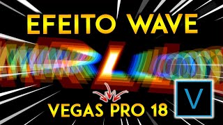 Como fazer o efeito WAVE WARP no Sony Vegas Pro