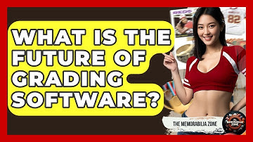 What Is The Future Of Grading Software? - The Memorabilia Zone