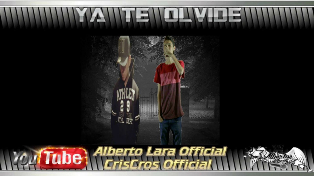 Alberto Lara - Ya Te Olvide Ft CrisCros