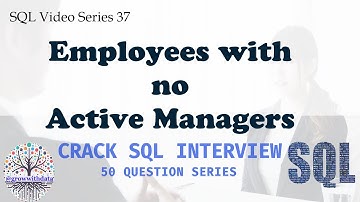 SQL Coding Series : Employees with no Active Managers | SQL Interview | Data Eng Interview Questions