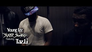 Young Izz f/ Taz.Li -Super Swaggy (Official Video) Shot By @AHmProduction