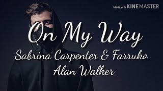 Alan Walker, Sabrina Carpenter & Farruko - On My Way (Sub Español)