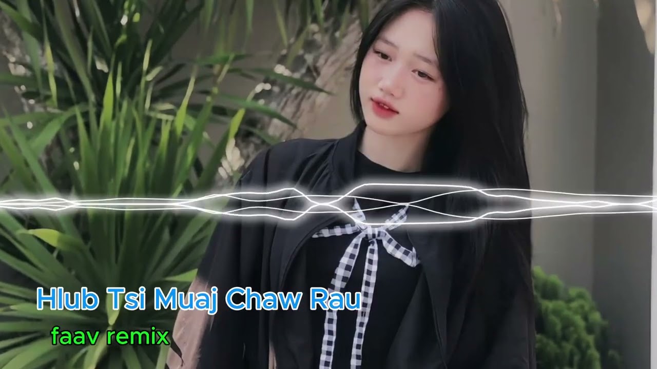 Hlub Tsi Muaj Chaw Rau Remix | Lub Teev Kua Muag Ntws | Suab Nkauj Kho Siab