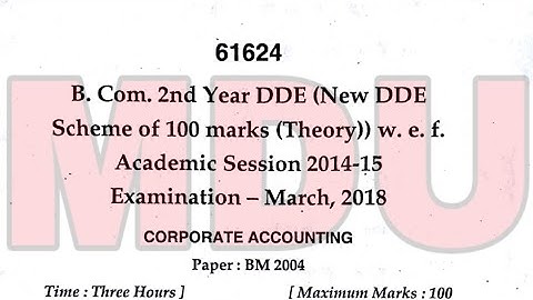 B.com 2nd Year dde (New dde) Corporate Accounting Question Paper Mdu March, 2018 | Separate Video |