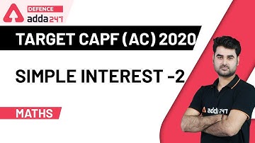 Simple Interest (Part 2) | Maths For UPSC CAPF AC 2020